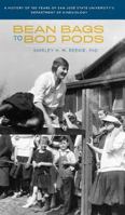 Bean Bags to Bod Pods: A History of 150 Years of San Jos State University's Department of Kinesiology 1937600882 Book Cover