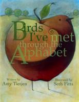 Birds I've Met Through the Alphabet 1938230337 Book Cover