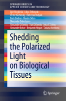 Shedding the Polarized Light on Biological Tissues 981104046X Book Cover