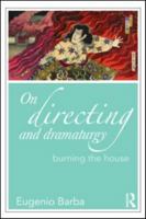 On Directing and Dramaturgy: Burning the House 0415549213 Book Cover
