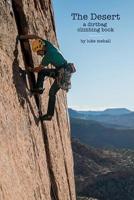 The Desert: A Dirtbag Climbing Book 1643074636 Book Cover