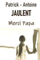 Merci Papa (French Edition) 1698276885 Book Cover