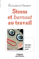 Stress et burnout au travail: Identifier, prévenir, guérir (French Edition) 2212540140 Book Cover