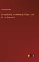 Die Besiedlung Wurttembergs Von Der Urzeit Bis Zur Gegenwart (1894) 1141620073 Book Cover