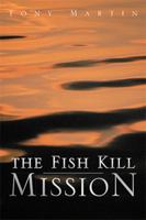 The Fish Kill Mission 1425739857 Book Cover