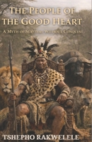The People Of The Good Heart: A Myth Of survival Without Conquest B0GM21BMYT Book Cover