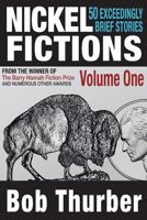 Nickel Fictions: 50 Exceedingly Brief Stories 1466425121 Book Cover