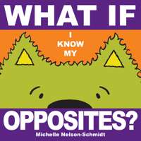 What if I Know My Opposites? 1610678540 Book Cover