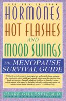 Hormones, Hot Flashes and Mood Swings: Living Through the Ups and Downs of Menopause 0060963557 Book Cover