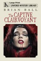 The Captive Clairvoyant 1444818325 Book Cover