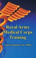 Royal Army Medical Corps Training 1410108384 Book Cover