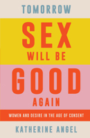 Tomorrow Sex Will Be Good Again 1788739205 Book Cover