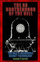The SS Brotherhood of the Bell: Nasa's Nazis, JFK, And Majic-12 1931882614 Book Cover