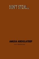 Do not steal...: Avoid stealing and grow self, institution and the nation 172461097X Book Cover