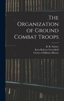 The Organization of Ground Combat Troops 1017476217 Book Cover