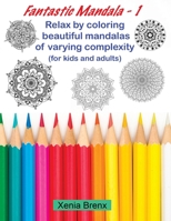 Fantastic Mandala 1: Relax by coloring beautiful mandalas of varying complexity 1801237840 Book Cover
