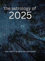 The Astrology of 2025 B0DWF5P6LD Book Cover