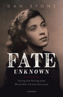 Fate Unknown: Tracing the Missing after World War II and the Holocaust 0198846592 Book Cover