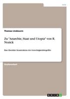 Zu Anarchie, Staat und Utopia von R. Nozick: Eine liberit�re Konstruktion des Gerechtigkeitsbegriffes 365634065X Book Cover