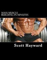 Mass Muscle Building In Minutes 1494363003 Book Cover