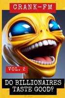 CRANK-FM: Volume 2: Do billionaires taste good? (Human Crime Bureau) B0H4CKF3BN Book Cover