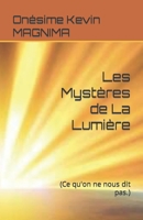 Les Mystères de La Lumière: (Ce qu'on ne nous dit pas.) B0BW32CS6S Book Cover