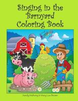 Singing in the Barnyard Coloring Book 1530309697 Book Cover