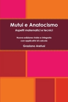 Mutui e Anatocismo: Aspetti matematici e tecnici - Nuova edizione rivista e integrata con applicativi di calcolo 0244103321 Book Cover