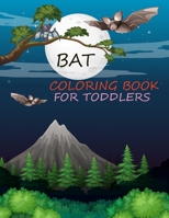 Bat Coloring Book For Toddlers: Bat Activity Book For Kids B0F784B8KX Book Cover