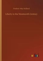 Liberty in the Nineteenth Century 9356782369 Book Cover
