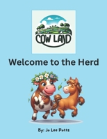 Cow Land - Welcome to the Herd B0FQV6TD71 Book Cover