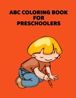 ABC Coloring Book For Preschoolers: ABC Letter Coloringt letters coloring book, ABC Letter Tracing for Preschoolers for Kids Ages 3-5 A Fun Book to Practice Writing 1660572649 Book Cover