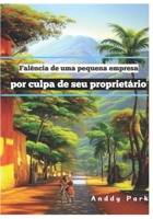 Falência de uma pequena empresa por culpa de seu proprietário B0C6BT7Q4Z Book Cover