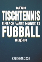 Kalender 2020: Tischtennis - Wenn es einfach wäre - A5 Kalender Planer für ein erfolgreiches Jahr - 110 Seiten (German Edition) 1672904501 Book Cover