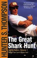 The Great Shark Hunt: Strange Tales from a Strange Time 0446314404 Book Cover