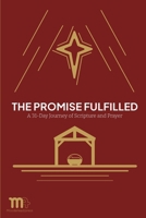 The Promise Fulfilled: A 31-Day Journey of Scripture and Prayer B0FVXGC2P9 Book Cover