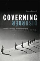 Governing Disorder: Un Peace Operations, International Security, and Democratization in the Post-Cold War Era 0271037628 Book Cover