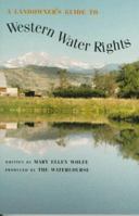 A Landowner's Guide to Western Water Rights 1570980934 Book Cover