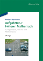 Aufgaben Zur Höheren Mathematik: Für Ingenieure, Physiker Und Mathematiker 3486749102 Book Cover