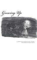Growing Up: A Collection of Poetry 1534785965 Book Cover