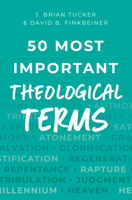50 Most Important Theological Terms 0802422608 Book Cover