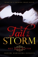 TAIL OF THE STORM: Wild Wet Winter (Dairy of a Fucking Crazy Bitch) 1697154298 Book Cover