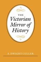 The Victorian Mirror of History 0300034520 Book Cover