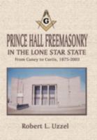 Prince Hall Freemasonry in the Lone Star State 157168834X Book Cover