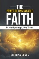 The Power of Unshakable Faith in Navigating Life's Trials B0F3N6CWLJ Book Cover