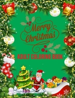 Merry Christmas Adult Coloring Book: a beautiful coloring book with Christmas 1706833504 Book Cover