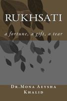 Rukhsati: a fortune, a gift, a tear 1500485128 Book Cover