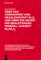 Über Das Vorkommen Von Heazlewoodit Ni3s2 Und Über Ein Neues Ihn Begleitendes Mineral: Shandit Ni3pb 2s2 3112776887 Book Cover