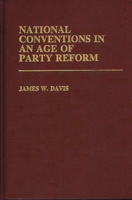 National Conventions in an Age of Party Reform 031323048X Book Cover