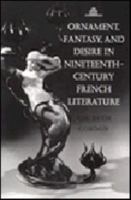 Ornament, Fantasy, and Desire in Nineteenth-Century French Literature 0691606331 Book Cover